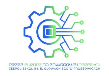 PRZEZ EUROPĘ DO ZAWODOWEJ PERFEKCJI - JUŻ NIEBAWEM KOLEJNY PROJEKT ZS PROSZOWICE W RAMACH ERASMUS+