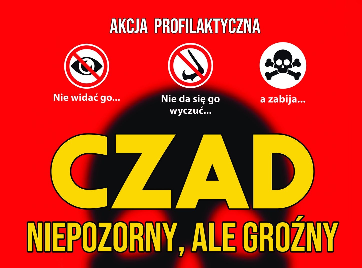 AKCJA PROFILAKTYCZNO – EDUKACYJNA: CZAD NIEPOZORNY, ALE GROŹNY